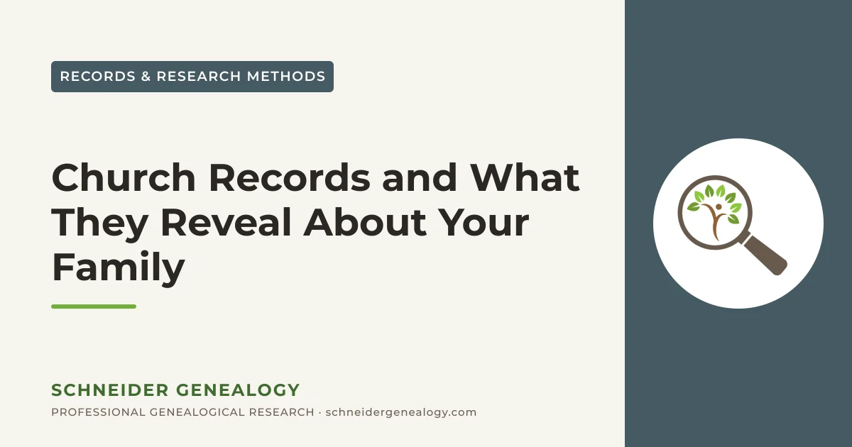 Church Records and What They Reveal About Your Family - Schneider Genealogy