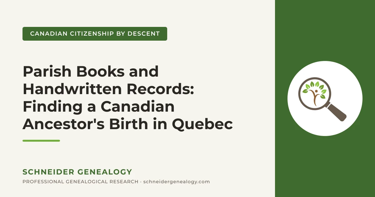 Parish Books and Handwritten Records: Finding a Canadian Ancestor's Birth in Quebec - Schneider Genealogy